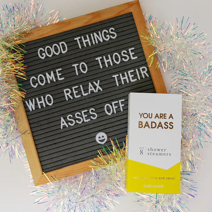 YOU ARE A BADASS SHOWER STEAMERS